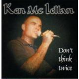 Ken McLellan - Don`t think twice CD